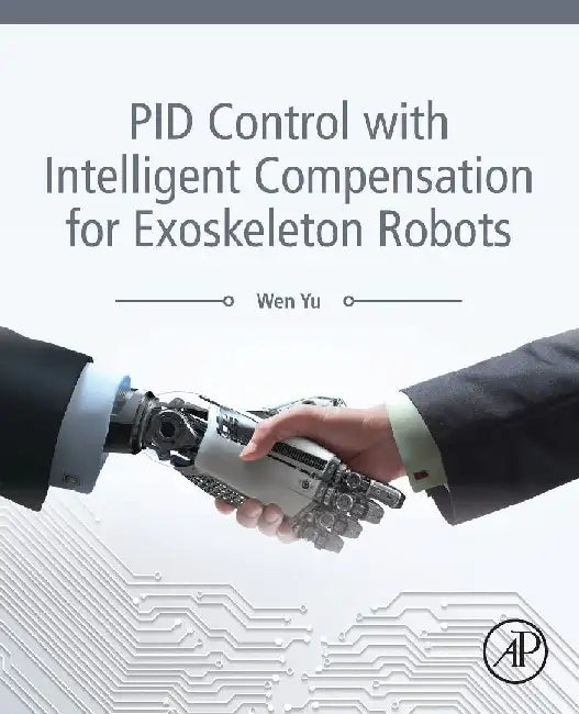 PID Control with Intelligent Compensation for Exoskeleton Robots by Yu, Wen