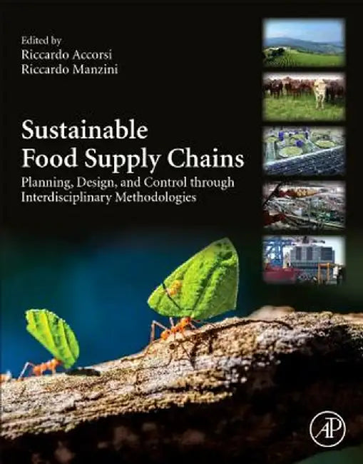 Sustainable Food Supply Chains: Planning Design and Control through Interdisciplinary Methodologies by Accorsi Riccardo
