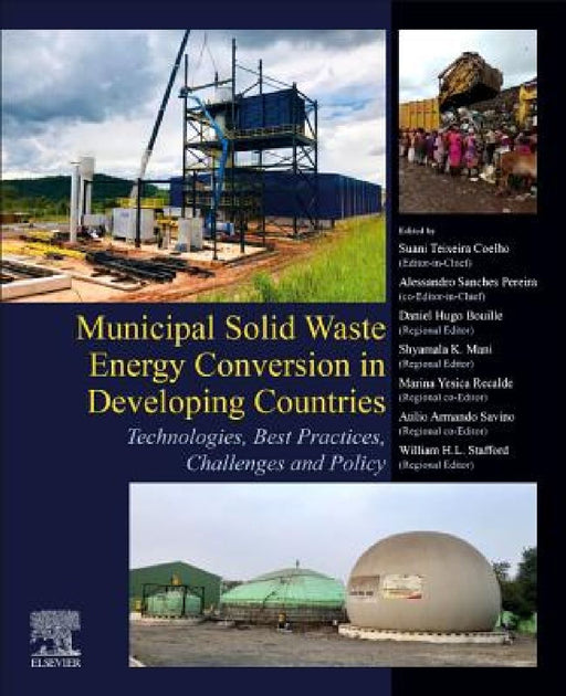 Municipal Solid Waste Energy Conversion in Developing Countries: Technologies, Best Practices, Challenges and Policy by Suani Teixeira Coelho