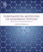 Fundamental Modeling of Membrane Systems: Membrane and Process Performance by Patricia Luis