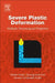 Severe Plastic Deformation: Methods, Processing and Properties by Ghader Faraji