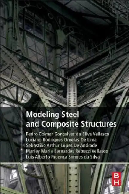 Modeling Steel and Composite Structures by Pedro Vellasco