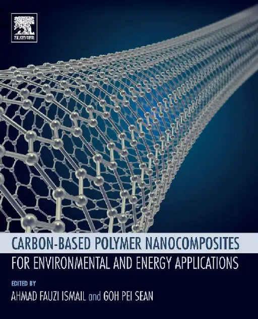 Carbon-based Polymer Nanocomposites for Environmental and Energy Applications by Ismail , Goh
