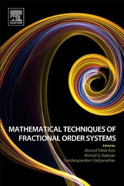 Mathematical Techniques of Fractional Order Systems: 1ed: by Azar Ahmad Taher