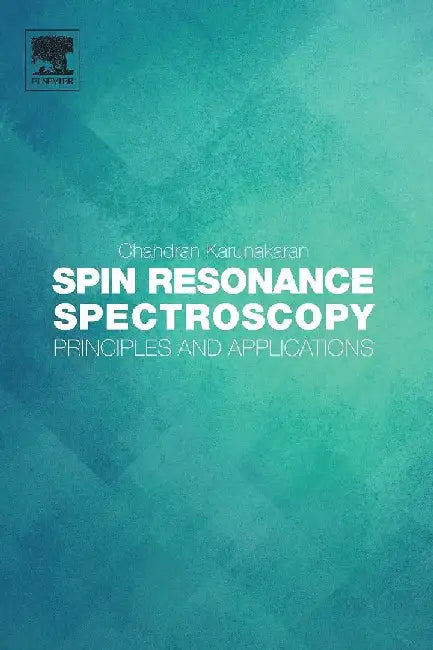 Spin Resonance Spectroscopy: Principles and applications by Karunakaran, Chandran
