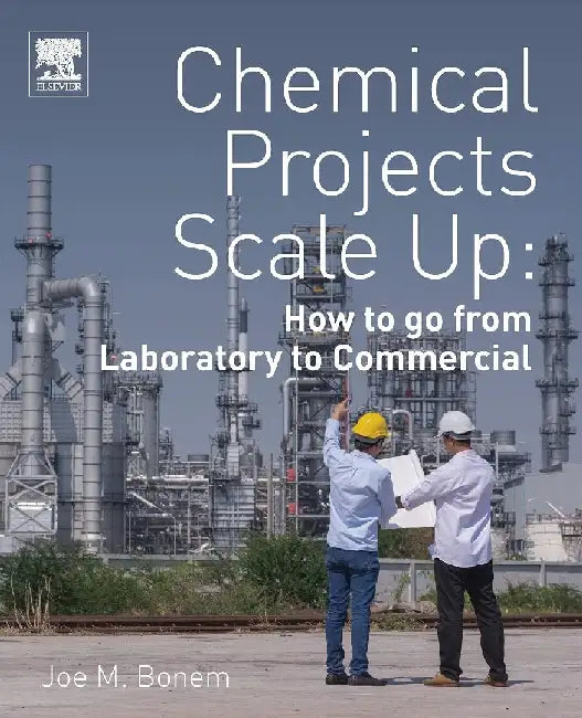 Chemical Projects Scale Up: How to go from Laboratory to Commercial by Bonem, Joe M.