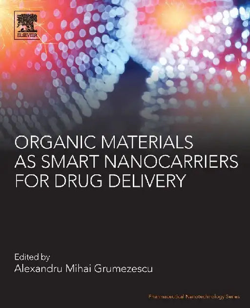Organic Materials as Smart Nanocarriers for Drug Delivery by Grumezescu
