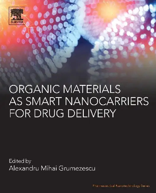 Organic Materials as Smart Nanocarriers for Drug Delivery by Grumezescu