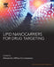Lipid Nanocarriers for Drug Targeting by Alexandru Mihai Grumezescu