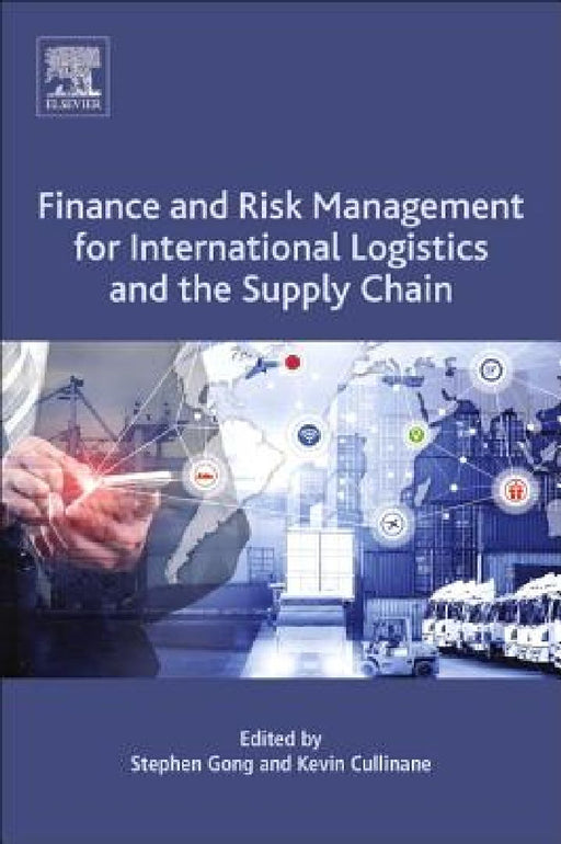Finance and Risk Management for International Logistics and the Supply Chain by Stephen Gong