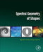 Spectral Geometry of Shapes: 1ed by Hua Jing