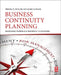 Business Continuity Planning: Increasing Workplace Resilience to Disasters by Brenda D. Phillips