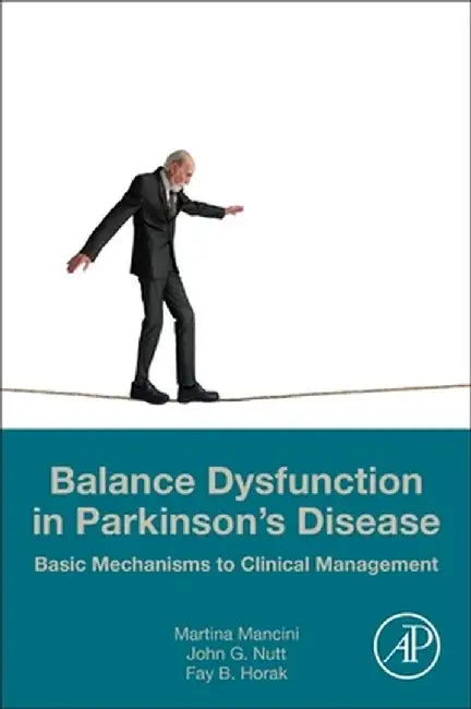 Balance Dysfunction in Parkinsons Disea: Basic Mechanisms to Clinical Management by Mancini Martina