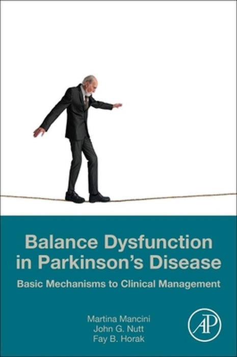 Balance Dysfunction in Parkinsons Disea: Basic Mechanisms to Clinical Management by Mancini Martina