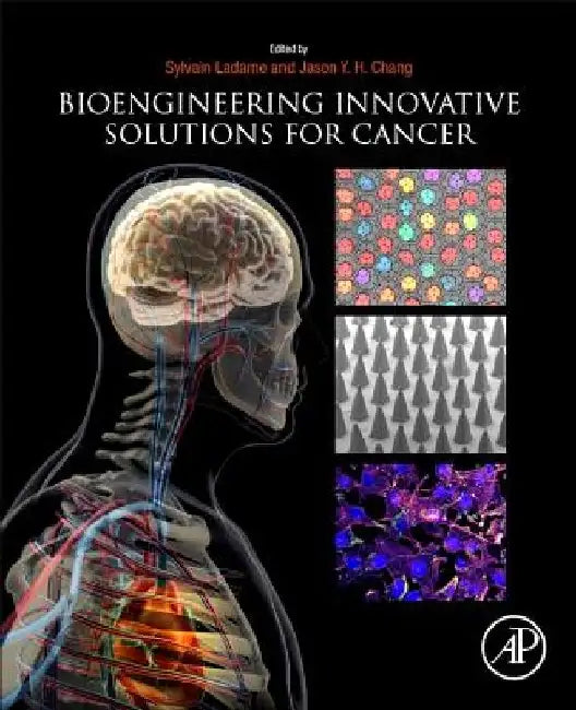 Bioengineering Innovative Solutions for Cancer by Sylvain Ladame