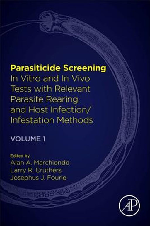 Parasiticide Screening Olume 1: In Vitro And In Vivov by Marchiondo Alan