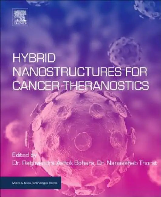 Hybrid Nanostructures for Cancer Theranostics by Raghvendra Ashok Bohara