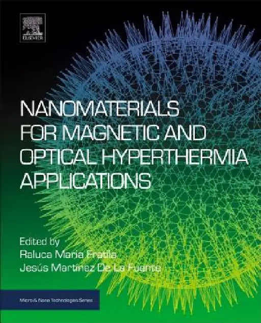 Nanomaterials for Magnetic and Optical Hyperthermia Applications by Raluca Maria Fratila
