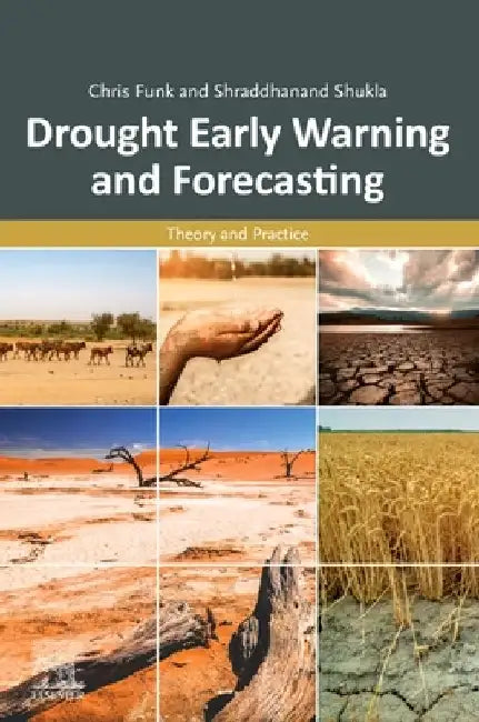 Drought Early Warning and Forecasting: Theory and Practice by Chris Funk