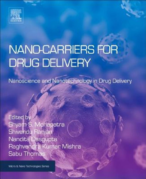 Nanocarriers for Drug Delivery: Nanoscience and Nanotechnology in Drug Delivery by Shyam Mohapatra
