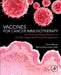 Vaccines for Cancer Immunotherapy: An Evidence-Based Review on Current Status and Future Perspectives by Nima Rezaei