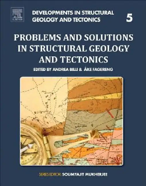 Problems and Solutions in Structural Geology and Tectonics by Andrea Billi