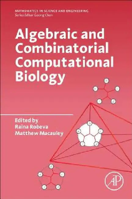 Algebraic and Combinatorial Computational Biology by Raina Robeva