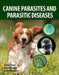 Canine parasites and parasitic diseases: DIAGNOSTICSTREATMENT AND PREVENTION 1ed: by Näreaho Anu