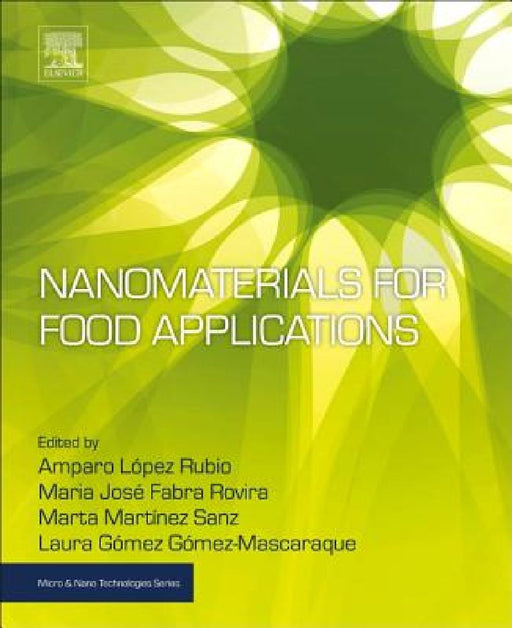 Nanomaterials for Food Applications by Lopez Rubio Amparo