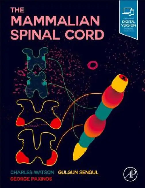 The Mammalian Spinal Cord by Charles Watson
