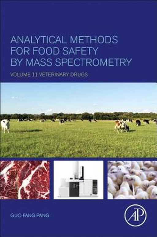 Analytical Methods for Food Safety by Mass Spectrometry: Volume II Veterinary Drugs 1ed: by Pang Guo-Fang