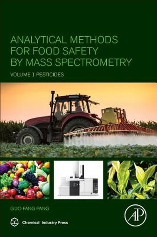 Analytical Methods for Food Safety by Mass Spectrometry: Volume I Pesticides 1ed: by Pang Guo-Fang