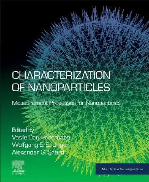 Characterization of Nanoparticles: Measurement Processes for Nanoparticles by Vasile-Dan Hodoroaba