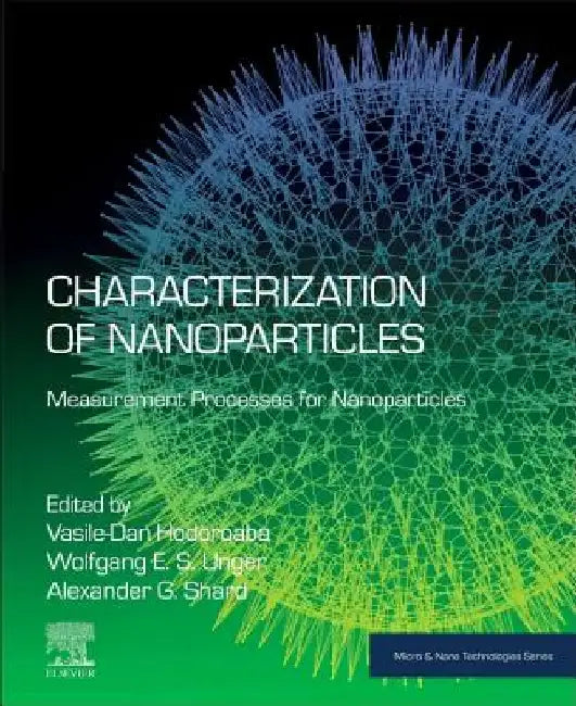 Characterization of Nanoparticles: Measurement Processes for Nanoparticles by Vasile-Dan Hodoroaba