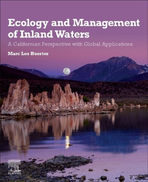 Ecology and Management of Inland Waters: A Californian Perspective with Global Applications by Marc Los Huertos