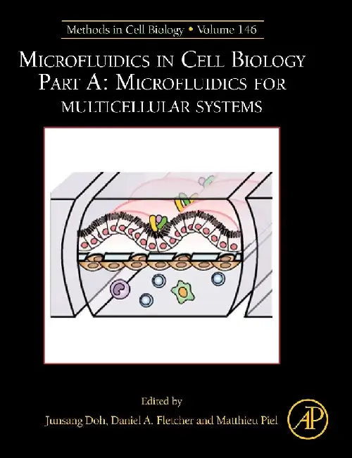 Microfluidics in Cell Biology: Part A: Microfluidics for Multicellular Systems by Piel, Fletcher , Doh
