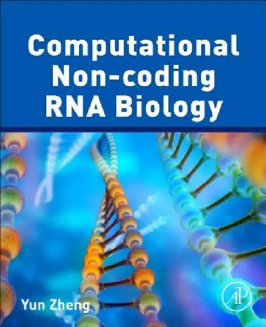 Computational Non-coding RNA Biology by Yun Zheng