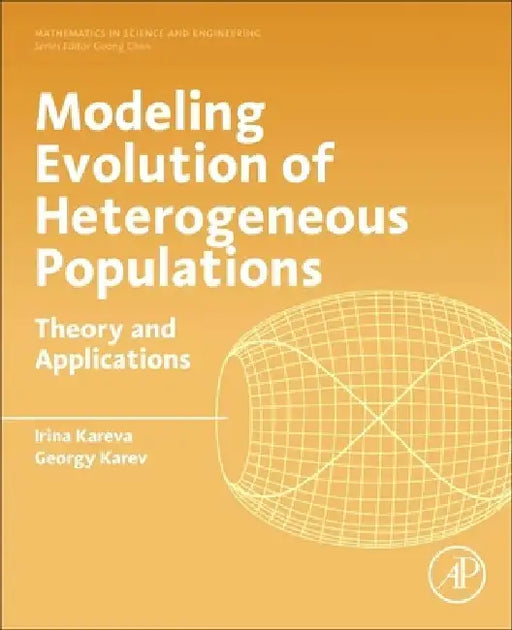 Modeling Evolution of Heterogeneous Populations: Theory and Applications by Irina Kareva