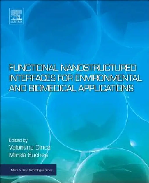Functional Nanostructured Interfaces for Environmental and Biomedical Applications by Valentina Dinca