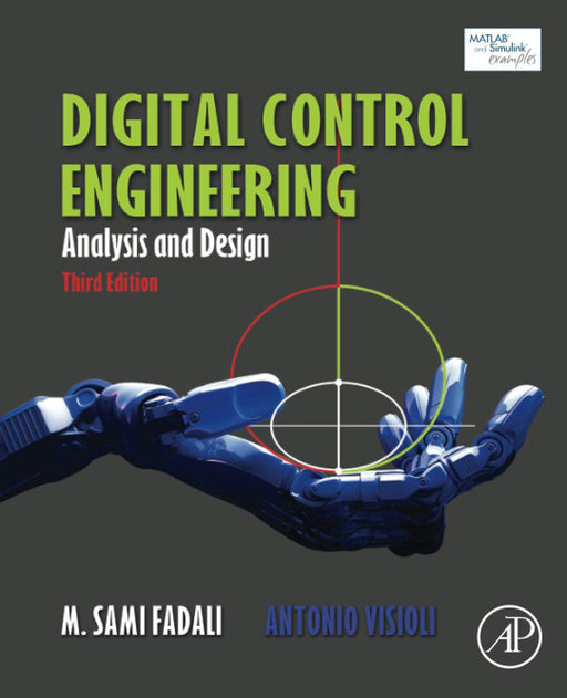 Digital Control Engineering: Analysis and Design by Fadali M. Sami