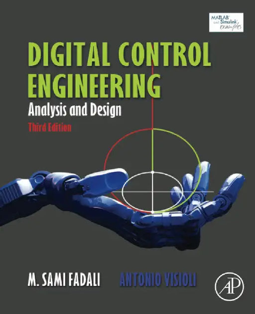Digital Control Engineering: Analysis and Design by Fadali M. Sami