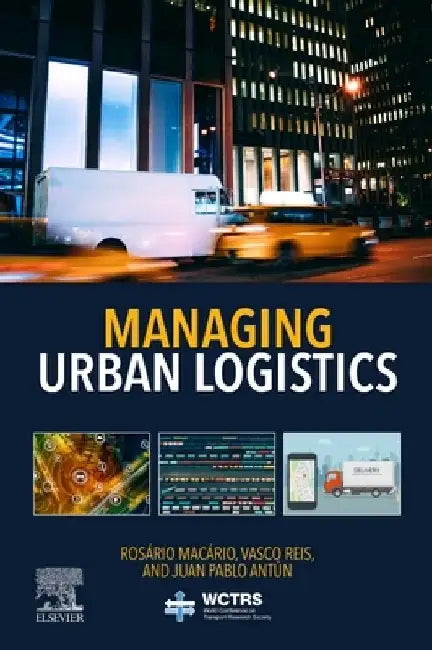 Managing Urban Logistics by Rosario Macario