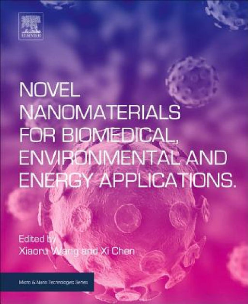Novel Nanomaterials for Biomedical, Environmental and Energy Applications by Xiaoru Wang