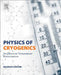 Physics of Cryogenics: An Ultralow Temperature Phenomenon by Bahman Zohuri