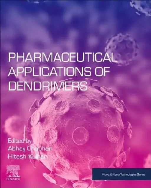 Pharmaceutical Applications of Dendrimers by Abhay Singh Chauhan