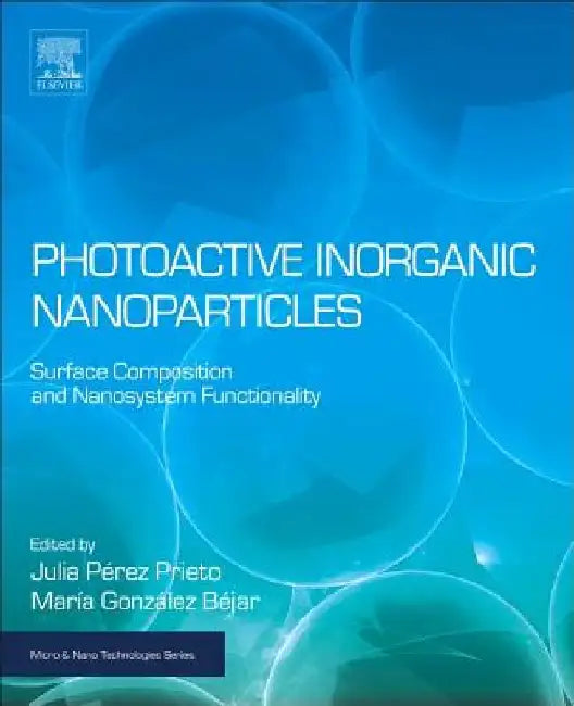 Photoactive Inorganic Nanoparticles: Surface Composition and Nanosystem Functionality by Julia Pérez Prieto