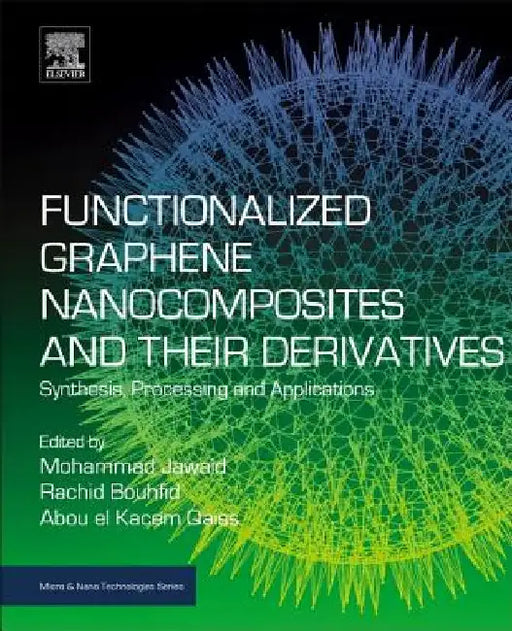 Functionalized Graphene Nanocomposites and Their Derivatives: Synthesis, Processing and Applications by Mohammad Jawaid