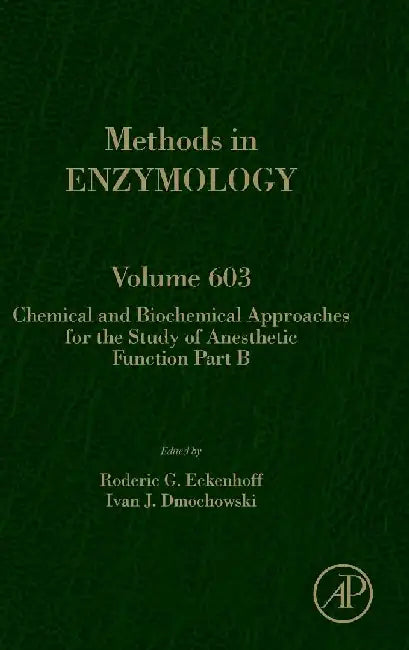 Chemical and Biochemical Approaches for the Study of Anesthetic Function Part B by Eckenhoff , Dmochowski