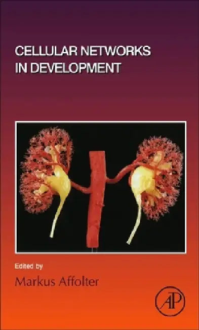 Cellular Networks in Development by Markus Affolter