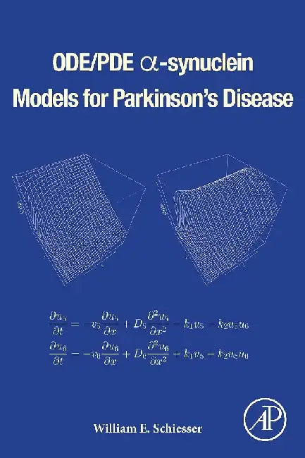 ODE/PDE α-synuclein Models for Parkinson’s Disease by Schiesser, William E.
